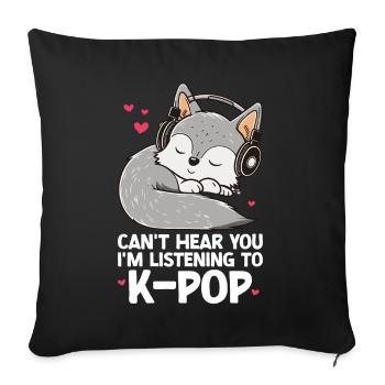 Je ne t’entends pas, j’écoute des produits Kpop - Coussin et housse de 45 x 45 cm - noir - Devant