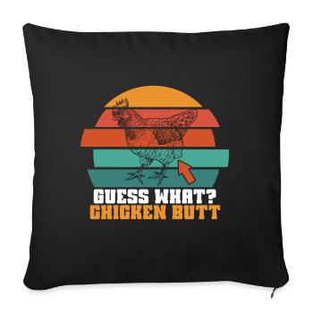 Funny Guess What? Chicken Butt! - Sofa pillow with filling 45cm x 45cm - black - Front