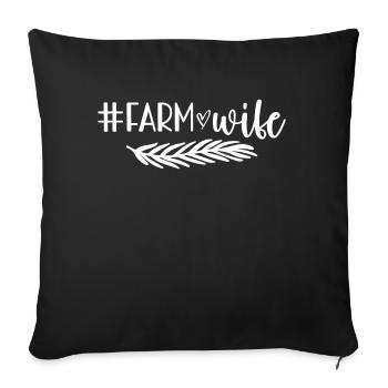 Farm Wife Farm Girlfriend Famers Wife Country Farm - Sofa pillow with filling 45cm x 45cm - black - Front
