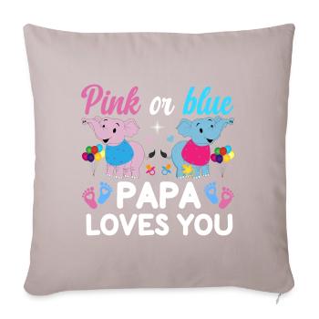 Papa rose ou bleu t'aime le sexe - Coussin et housse de 45 x 45 cm - taupe clair - Devant