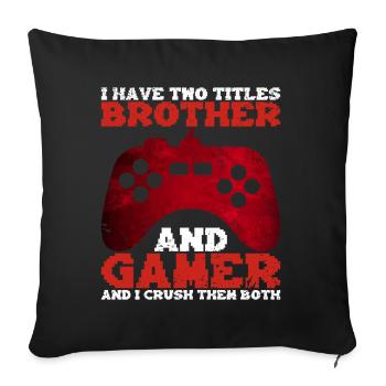 Video Games Gaming Boys Brother Teen - Sofa pillow with filling 45cm x 45cm - black - Front