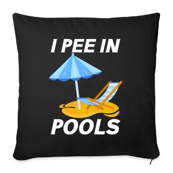 Ich Pinkle In Pools Lustige Witze Sarkastische - Sofakissen mit Füllung 45 x 45 cm - Schwarz - Vorne