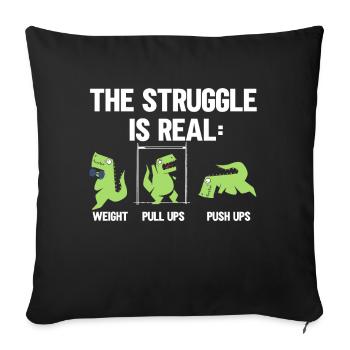 Der Kampf Ist Ein Echtes T-Rex Dinosaurier Fitness - Sofakissen mit Füllung 45 x 45 cm - Schwarz - Vorne