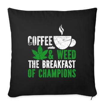 Weed Coffee Cannabis Stoner Koffein Ganja - Sofakissen mit Füllung 45 x 45 cm - Schwarz - Vorne