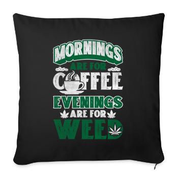 Weed, Café, Cannabis, Stoner, Caféine, Ganja - Coussin et housse de 45 x 45 cm - noir - Devant