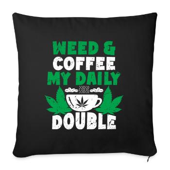 Weed Coffee Cannabis Stoner Koffein Ganja - Sofakissen mit Füllung 45 x 45 cm - Schwarz - Vorne