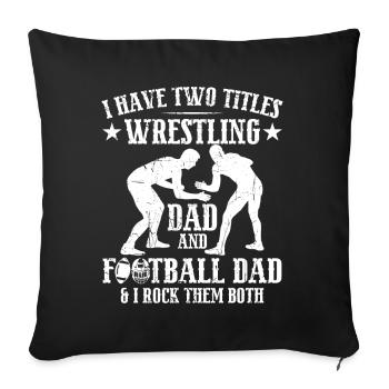 J’ai deux titres : Wrestling Dad et Football Dad - Coussin et housse de 45 x 45 cm - noir - Devant