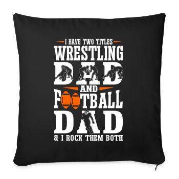 J’ai deux titres : Wrestling Dad et Football Dad - Coussin et housse de 45 x 45 cm - noir - Devant
