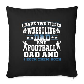 J’ai deux titres : Wrestling Dad et Football Dad - Coussin et housse de 45 x 45 cm - noir - Devant