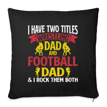 J’ai deux titres : Wrestling Dad et Football Dad - Coussin et housse de 45 x 45 cm - noir - Devant