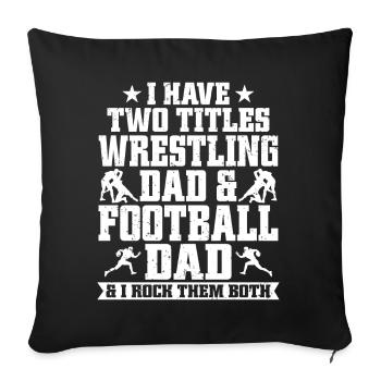 J’ai deux titres : Wrestling Dad et Football Dad - Coussin et housse de 45 x 45 cm - noir - Devant