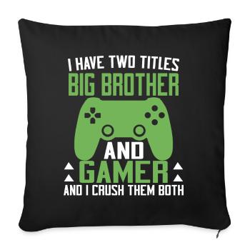 Big Brother Video Gamer New Brother Gaming - Sofa pillow with filling 45cm x 45cm - black - Front