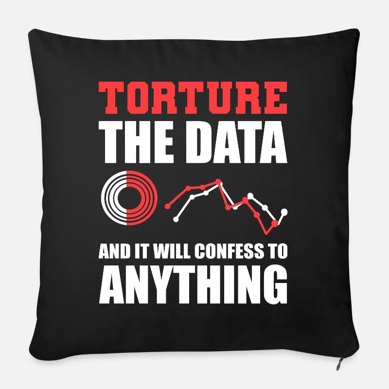 Torture The Data And It Will Confess To Anything - Sofakissen mit Füllung 45 x 45 cm - Schwarz
