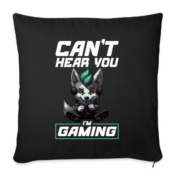 Can't Hear You I'm Gaming Wolf Video Games Gamer - Sofa pillow with filling 45cm x 45cm - black - Front
