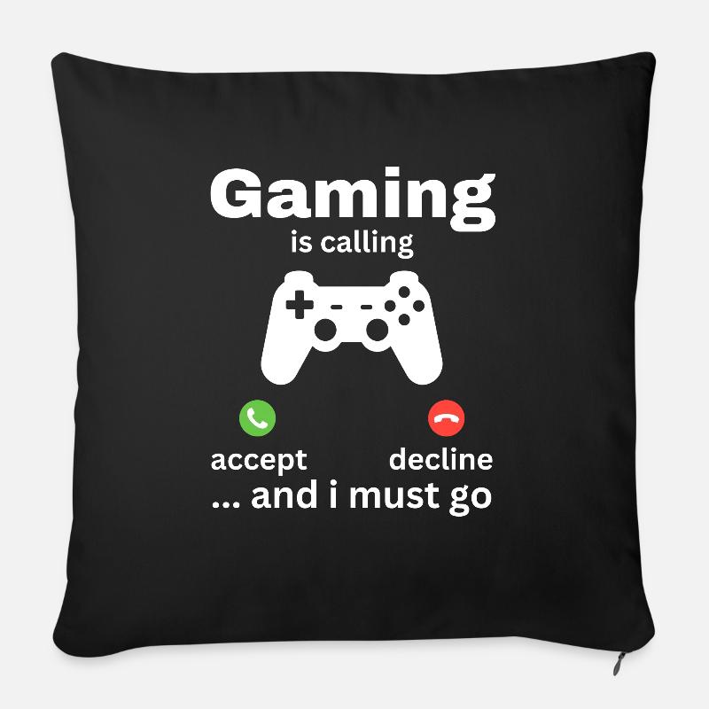 Gaming Is Calling And I Must Go - Sofakissen mit Füllung 45 x 45 cm - Schwarz