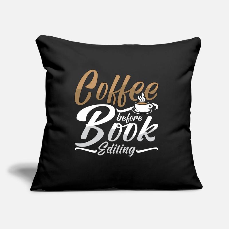 Book Editor Coffee Before Book Author Coffee Lover Sofakissen mit Füllung 45 x 45 cm