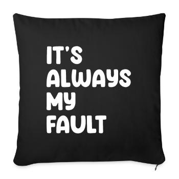 C’est toujours de ma faute - Coussin et housse de 45 x 45 cm - noir - Devant