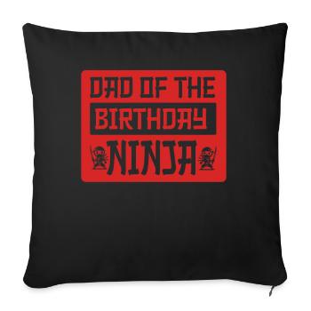 Ninja Dad Birthday Matching Family Ninja Warrior - Sofakissen mit Füllung 45 x 45 cm - Schwarz - Vorne