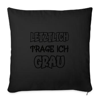 À la fin, je porte du gris Saying Couleur gris - Coussin et housse de 45 x 45 cm - noir - Devant