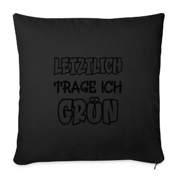 À la fin, je porte du vert Dire Couleur verte - Coussin et housse de 45 x 45 cm - noir - Devant