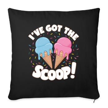 I've Got the Scoop Gender Reveal Ice cream Themed - Sofa pillow with filling 45cm x 45cm - black - Front