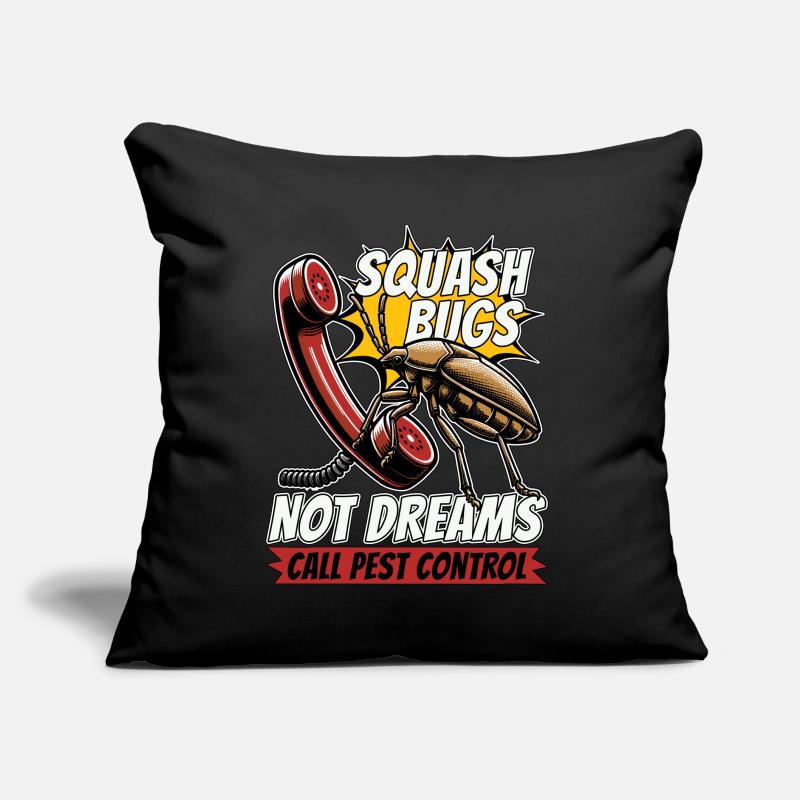 Pest Control Squash Bugs Not Dreams Spraying Bugs Sofa pillow with filling 45cm x 45cm