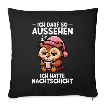 I'm allowed to look like I had night shift owl - Sofa pillow with filling 45cm x 45cm - black - Front