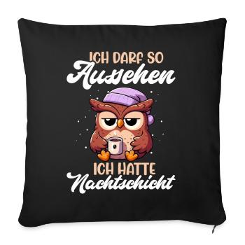 I'm allowed to look like I had night shift owl - Sofa pillow with filling 45cm x 45cm - black - Front