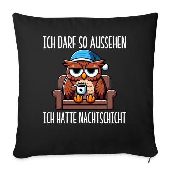 I'm allowed to look like I had night shift owl - Sofa pillow with filling 45cm x 45cm - black - Front