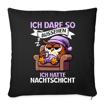 I'm allowed to look like I had night shift owl - Sofa pillow with filling 45cm x 45cm - black - Front