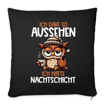 I'm allowed to look like I had night shift owl - Sofa pillow with filling 45cm x 45cm - black - Front