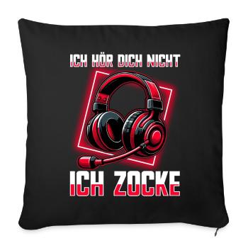 I can't hear you, I'm gaming - Sofa pillow with filling 45cm x 45cm - black - Front