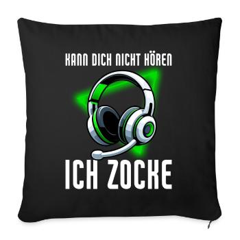 Ich Kann Dich Nicht Hören Ich Zocke Gaming - Sofakissen mit Füllung 45 x 45 cm - Schwarz - Vorne