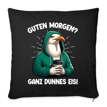 Guten Morgen? Ganz dünnes Eis Seagulls Lustiger - Sofakissen mit Füllung 45 x 45 cm - Schwarz - Vorne
