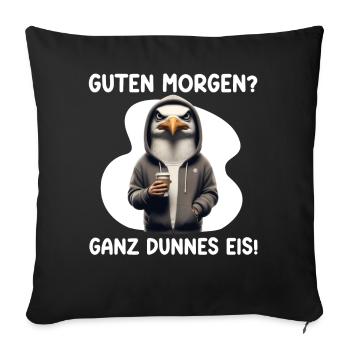 Guten Morgen? Ganz dünnes Eis Seagulls Lustiger - Sofakissen mit Füllung 45 x 45 cm - Schwarz - Vorne