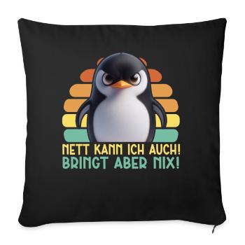 I can be nice too! But it's no use! Penguin - Sofa pillow with filling 45cm x 45cm - black - Front