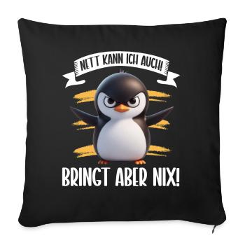 I can be nice too! But it's no use! Penguin - Sofa pillow with filling 45cm x 45cm - black - Front