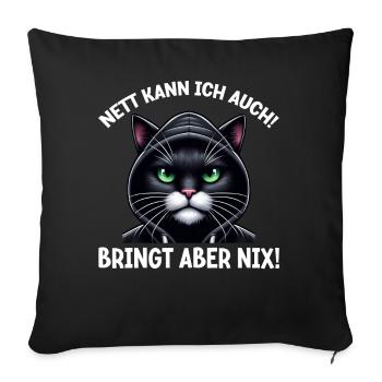 I can be nice too! But it's no use! Cat Funny - Sofa pillow with filling 45cm x 45cm - black - Front