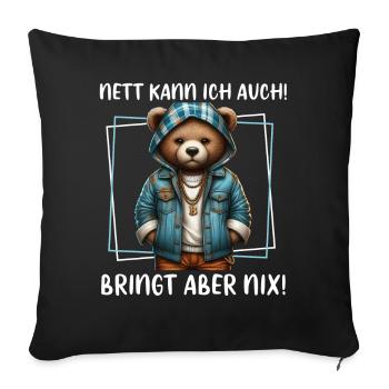 I can be nice too! But it's no use! Teddy bear - Sofa pillow with filling 45cm x 45cm - black - Front