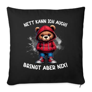 I can be nice too! But it's no use! Teddy bear - Sofa pillow with filling 45cm x 45cm - black - Front