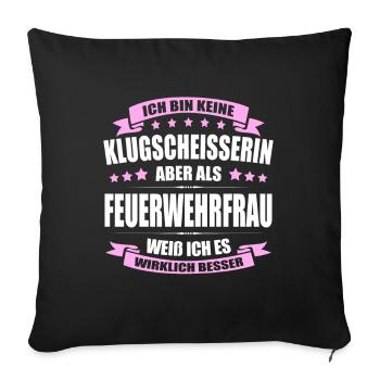 Ich Bin Keine Klugscheisserin Feuerwehrfrau - Sofakissen mit Füllung 45 x 45 cm - Schwarz - Vorne