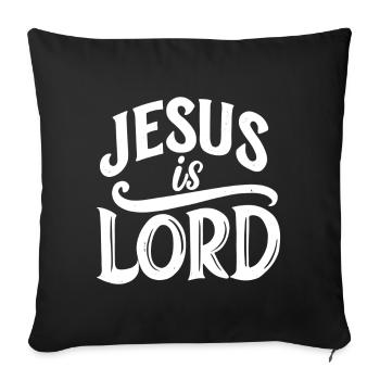 Jesus Is Lord - Sofa pillow with filling 45cm x 45cm - black - Front