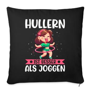 Hullern Ist Besser Als Joggen Huller Dance - Sofakissen mit Füllung 45 x 45 cm - Schwarz - Vorne