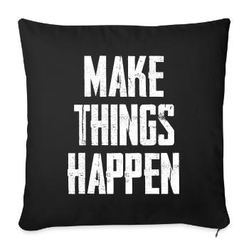 Make Things Happen - Sofakissen mit Füllung 45 x 45 cm - Schwarz - Vorne