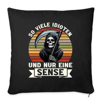 So many idiots and just a scythe of sarcasm - Sofa pillow with filling 45cm x 45cm - black - Front