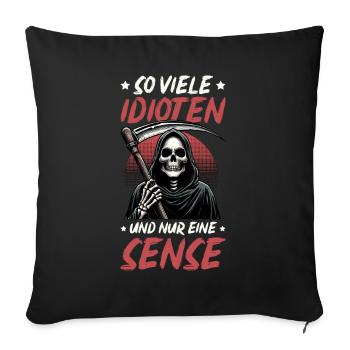 So many idiots and just a scythe of sarcasm - Sofa pillow with filling 45cm x 45cm - black - Front