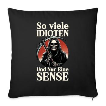 So many idiots and just a scythe of sarcasm - Sofa pillow with filling 45cm x 45cm - black - Front