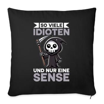 So many idiots and just a scythe of sarcasm - Sofa pillow with filling 45cm x 45cm - black - Front