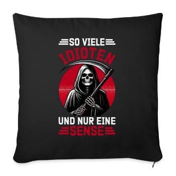 So many idiots and just a scythe of sarcasm - Sofa pillow with filling 45cm x 45cm - black - Front