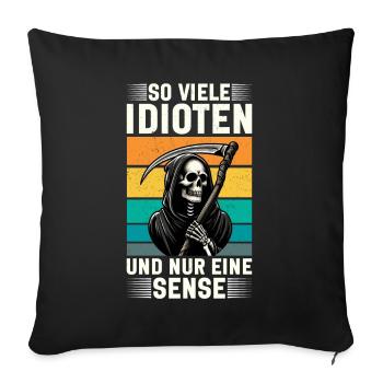 So many idiots and just a scythe of sarcasm - Sofa pillow with filling 45cm x 45cm - black - Front